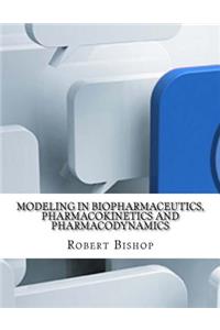 Modeling in Biopharmaceutics, Pharmacokinetics and Pharmacodynamics