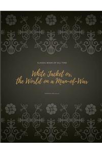 White Jacket or, the World on a Man-of-War