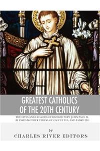 Greatest Catholics of the 20th Century