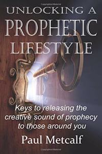 Unlocking a Prophetic Lifestyle