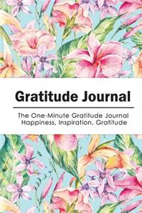 Gratitude Journal: The One-Minute Gratitude Journal (Pastel Tropical Flower): Happiness-Inspiration-Gratitude: Pocket Book Size