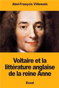 Voltaire et la littérature anglaise de la reine Anne