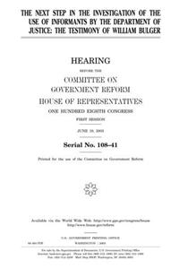 The Next Step in the Investigation of the Use of Informants by the Department of Justice: The Testimony of William Bulger