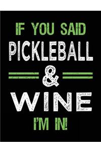 If You Said Pickleball & Wine I'm In