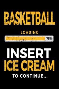 Basketball Loading 75% Insert Ice Cream To Continue