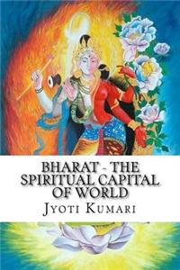 Bharat - The Spiritual Capital of World