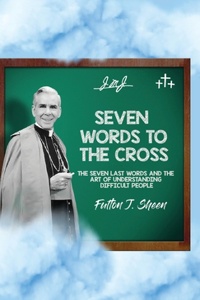 Seven Words to the Cross