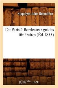 de Paris À Bordeaux: Guides Itinéraires (Éd.1855)