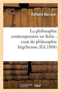 Philosophie Contemporaine En Italie: Essai de Philosophie Hégélienne