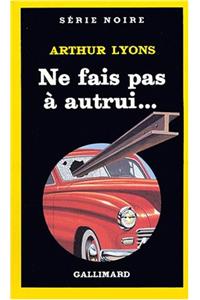 Ne Fais Pas a Autrui