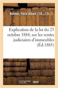 Explication de la Loi Du 23 Octobre 1884, Sur Les Ventes Judiciaires d'Immeubles