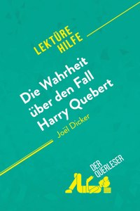 Die Wahrheit über den Fall Harry Quebert von Joël Dicker (Lektürehilfe)