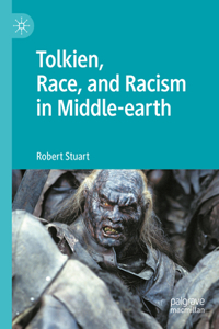 Tolkien, Race, and Racism in Middle-Earth