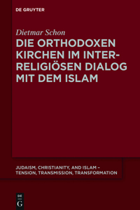 orthodoxen Kirchen im interreligiösen Dialog mit dem Islam