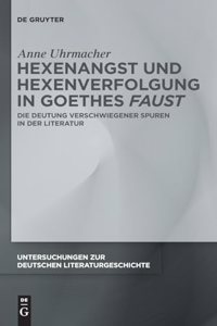 Hexenangst und Hexenverfolgung in Goethes >Faust