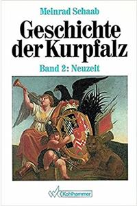 Geschichte Der Kurpfalz: Band II; Neuzeit