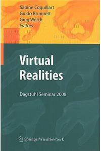 Virtual Realities: Dagstuhl Seminar 2008