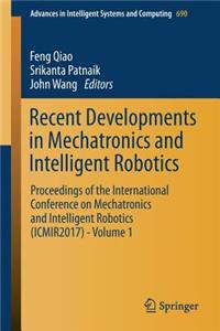 Recent Developments in Mechatronics and Intelligent Robotics