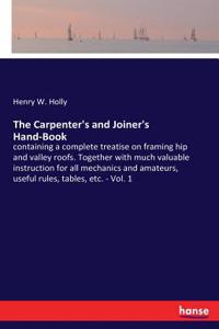 The Carpenter's and Joiner's Hand-Book