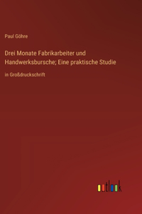 Drei Monate Fabrikarbeiter und Handwerksbursche; Eine praktische Studie