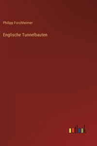 Englische Tunnelbauten