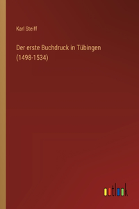 Der erste Buchdruck in Tübingen (1498-1534)