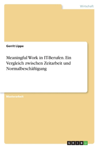 Meaningful Work in IT-Berufen. Ein Vergleich zwischen Zeitarbeit und Normalbeschäftigung