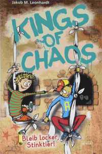 Kings of Chaos/Bleib locker, Stinktier!