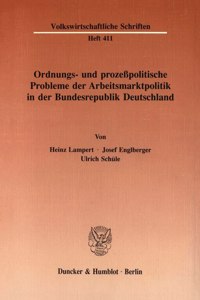 Ordnungs- Und Prozesspolitische Probleme Der Arbeitsmarktpolitik in Der Bundesrepublik Deutschland