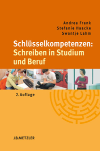Schlüsselkompetenzen: Schreiben in Studium Und Beruf