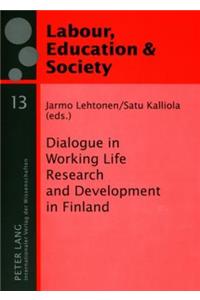 Dialogue in Working Life Research and Development in Finland