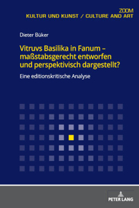 Vitruvs Basilika in Fanum - Maßstabsgerecht Entworfen Und Perspektivisch Dargestellt?