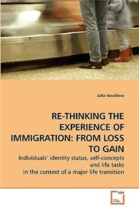 Re-Thinking the Experience of Immigration