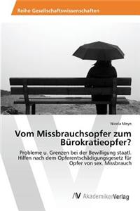 Vom Missbrauchsopfer zum Bürokratieopfer?