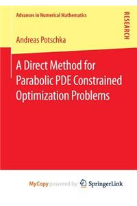 A Direct Method for Parabolic Pde Constrained Optimization Problems