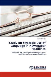 Study on Strategic Use of Language in Newspaper Headlines