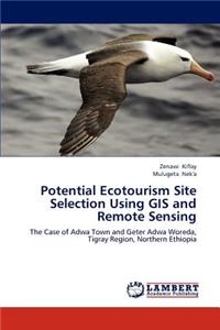 Potential Ecotourism Site Selection Using GIS and Remote Sensing