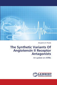 The Synthetic Variants Of Angiotensin II Receptor Antagonists