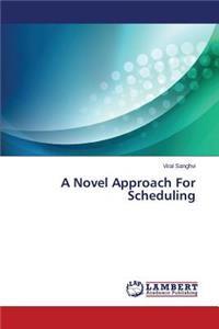 A Novel Approach For Scheduling