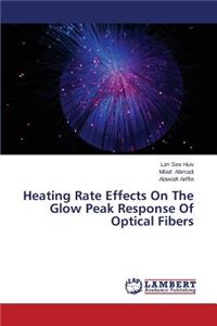 Heating Rate Effects On The Glow Peak Response Of Optical Fibers