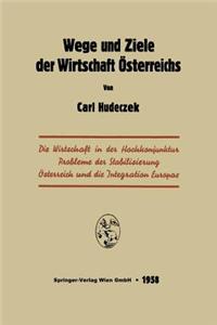 Wege und Ziele der Wirtschaft Österreichs