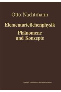 Phänomene und Konzepte der Elementarteilchenphysik