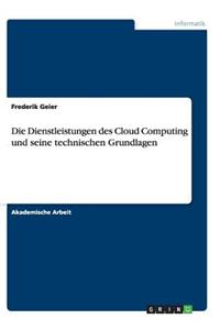 Die Dienstleistungen des Cloud Computing und seine technischen Grundlagen