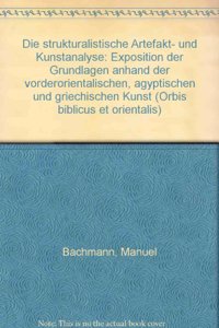 Die Strukturalistische Artefakt- Und Kunstanalyse
