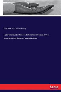 I. Über eine neue Synthese von Derivaten des Isindazols. II. Über Synthesen einiger alkylierten Tricarballylsäuren