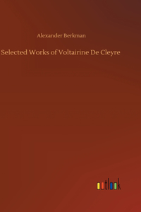 Selected Works of Voltairine De Cleyre