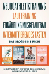 Neuroathletiktraining Lauftraining Ernährung Muskelaufbau Intermittierendes Fasten - Das große 4 in 1 Buch