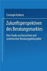 Zukunftsperspektiven des Beratungsmarktes
