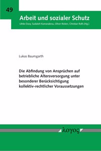 Die Abfindung Von Anspruchen Auf Betriebliche Altersversorgung Unter Besonderer Berucksichtigung Kollektiv-Rechtlicher Voraussetzungen