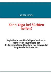 Kann Yoga bei Süchten helfen?